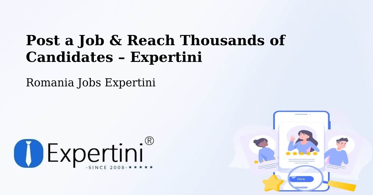 Post a Job in Comuna Şandra – Hire the Right Talent - Comuna Şandra, Romania Jobs Expertini