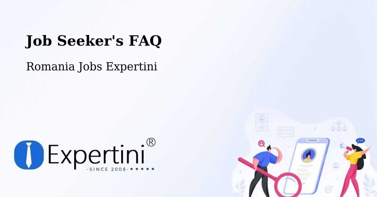 Job Seeker FAQ – Comuna Şandra - Romania Jobs Expertini