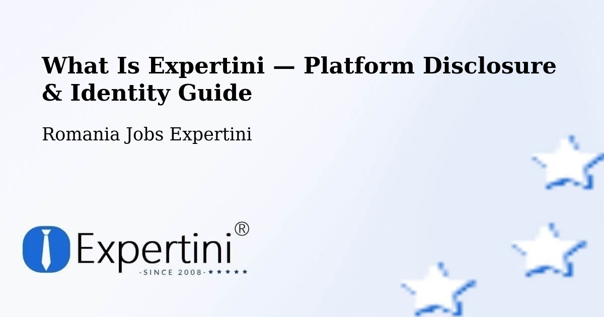 What Is Expertini — Platform Disclosure & Identity Guide – Comuna Şandra